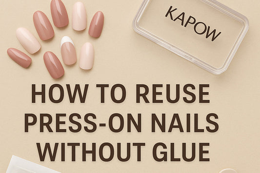 How to Reuse Press-On Nails Without Glue: A Practical Guide for Long-Lasting Wear