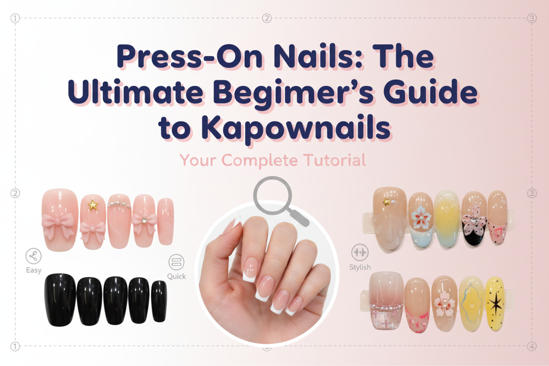 Press-On Nails: The Ultimate Beginner's Guide to Kapownails