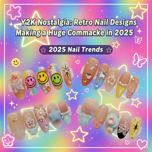 Y2K Nostalgia: Retro Nail Designs Making a Huge Comeback in 2025